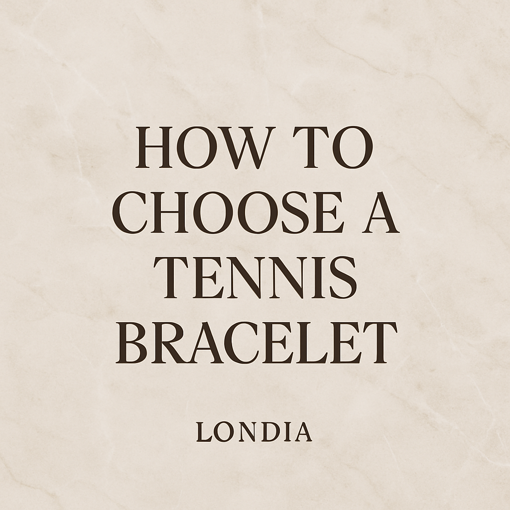 How to Choose a Tennis Bracelet